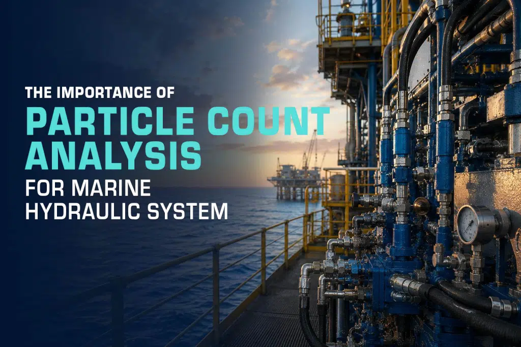 Importance of Particle Count Analysis for Marine Hydraulic Systems 